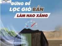 ĐỪNG ĐỂ LỌC GIÓ BẨN LÀM HAO XĂNG CỦA BẠN 
